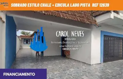 Sobrado estilo chale + edicula lado pista financiamento itanhaem