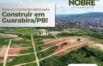 Lotes em guarabira pb - loteamento morada nobre  parcelas que cabem no seu bolso