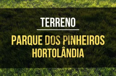 Terreno à venda no Parque dos Pinheiros, Hortolândia 