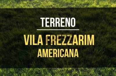 Terreno à venda, 336 m² por R$ 550.000 - Vila Frezzarim - Americana/SP