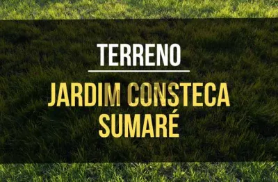 Terreno de 250m² por R$250.000 - Jardim Consteca - Sumaré/SP