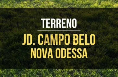 Terreno de 1.000 m² por R$600.000 - Jardim Campo Belo - Nova Odessa/SP