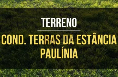 Terreno de 200m² por R$290.000 -Condomínio Terras da Estância- Paulínia/SP