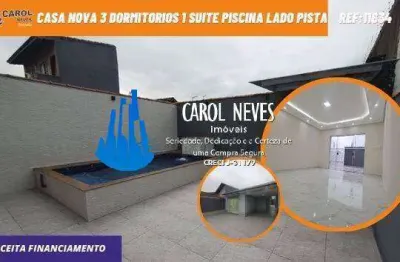 Casa nova 3 dormitorios 1 suite piscina lado pista financiamento mongagua