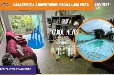 Casa edicula 3 dormitorios piscina financiamento lado pista mongagua