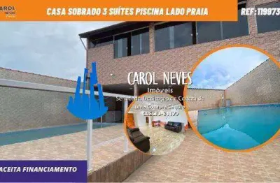 Casa sobrado 3 suítes piscina lado praia financiamento bancário itanhaém