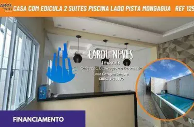 Casa edicula 2 suites piscina lado pista financiamento mongagua