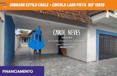 Sobrado estilo chale + edicula lado pista financiamento itanhaem
