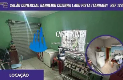 Salao comercial 1 banheiro lado pista locacao itanhaem