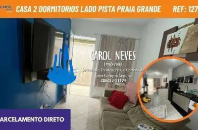 Casa 2 dormitorios lado pista parcelamento direto praia grande