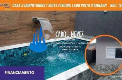 Casa 2 dormitorios 1 suite piscina lado pista financiamento itanhaem