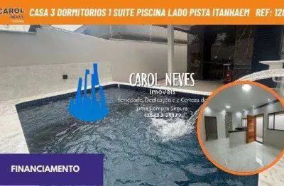 Casa 3 dormitorios 1 suite piscina lado pista financiamento itanhaem