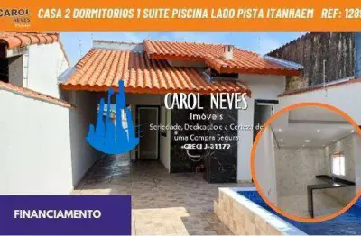 Casa 2 dormitorios 1 suite piscina lado pista financiamento itanhaem