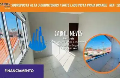 Sobreposta alta 3 dormitorios 1 suite lado pista financiamento praia grande