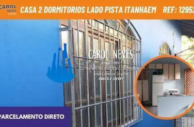 Casa 2 dormitorios lado pista parcelamento direto itanhaem