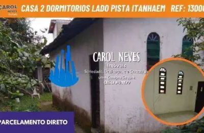 Casa 2 dormitorios lado pista parcelamento direto itanhaem