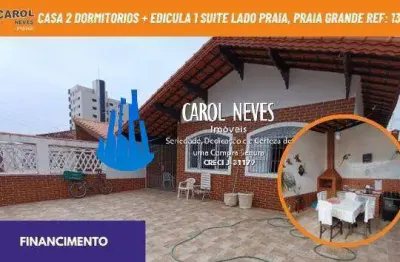 Casa 2 dormitorios + edicula 1 suite lado praia financiamento praia grande