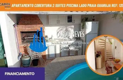 Apartamento cobertura 2 suites piscina lado praia financiamento guaruja