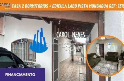 Casa 2 dormitorios + edicula lado pista financiamento mongagua