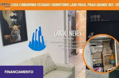 Casa condominio fechado 1 dormitorio lado praia financiamento praia grande