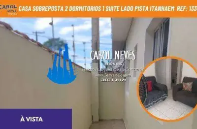 Casa sobreposta 2 dormitorios 1 suite lado pista a vista itanhaem