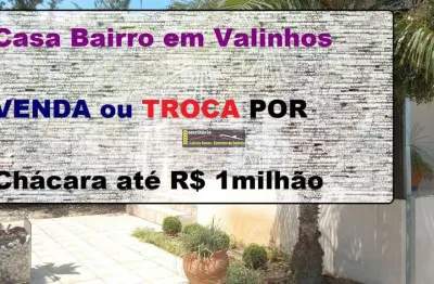 Casa venda em valinhos sp, r$ 850mil, aceita financiamento bancário ou troca por chácara até r$ 1milhão