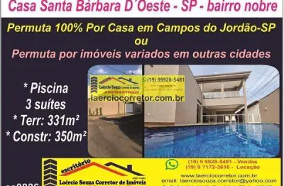 Casa venda santa bárbara d´oeste, localizada em bairro nobre, 351m² constr., 3 suites, piscina, 330m² terr - r$ 1.500.000,00 aceita permutas veja descrição