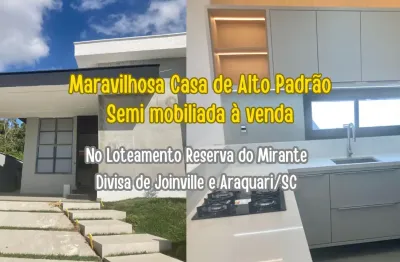 Maravilhosa casa alto padrão a venda no reserva do mirante - divisa de joinville e araquari