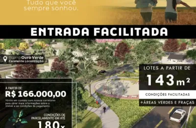 Terrenos prontos para construir a partir de 143 m² na região do ouro verde, lazer, praças !!!
