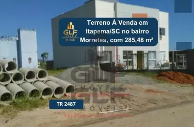 Terreno a venda na cidade de itapema/sc no bairro morretes, medindo 285,48 m² com dimensões de 11,70 x 24,40. oportunidade de investimento em itapema
