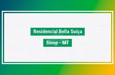 Terreno à venda no Residencial Bella Suíça, Sinop 