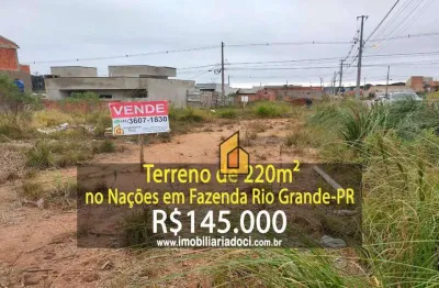 Terreno de 220m² no nações em fazenda rio grande-pr  - a venda por r$145.000,00