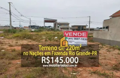 Terreno de 220m² no nações em fazenda rio grande-pr  - a venda por r$145.000,00