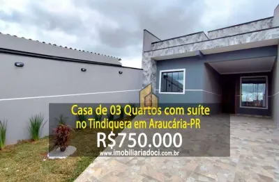 Casa de 03 Quartos com Suíte no Tindiquera em Araucária-PR  - A venda por R$750.000,00