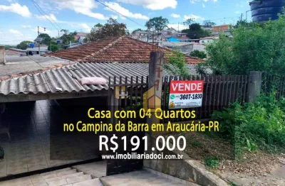 Casa com 04 quartos no campina da barra em araucária-pr  - a venda por r$191.000,00