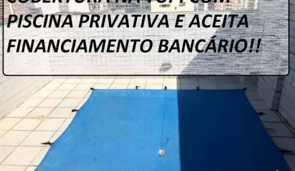 Cobertura com Piscina Privativa - Parcela Direto!! Tupi!!