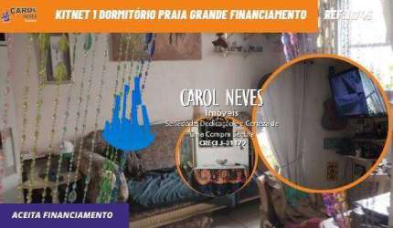KITNET 1 DORMITORIO LADO PRAIA FINANCIAMENTO BANCARIO PRAIA GRANDE