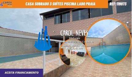 CASA SOBRADO 3 SUÍTES PISCINA LADO PRAIA FINANCIAMENTO BANCÁRIO ITANHAÉM