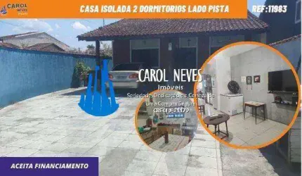 CASA ISOLADA 2 DORMITORIOS LADO PISTA FINANCIAMENTO BANCARIO MONGAGUA