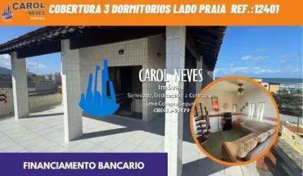 COBERTURA VENDA 3 DORMITORIOS 2 SUITES CHURRASQUEIRA MONGAGUA LADO PRAIA