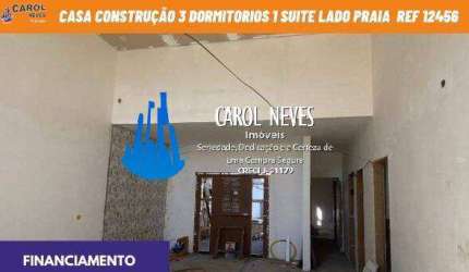 CASA CONSTRUCAO 3 DORMITORIOS 1 SUITE LADO PRAIA FINANCIAMENTO ITANHAEM