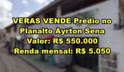 VERAS VENDE Prédio inteiro no Planalto Ayrton Sena - Fortaleza-CE