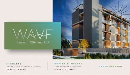 Wave Beach Serrambi Lançamento BEIRA MAR de Sucesso em frente às Piscinas Naturais de Serrambi - Porto de Galinhas - Flats de 22,86m² a 66,93m²