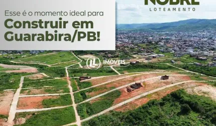 Lotes em Guarabira PB - Loteamento Morada Nobre  Parcelas que cabem no seu bolso