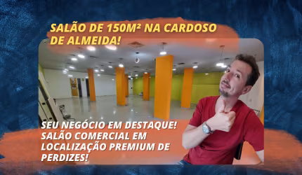 eu Negócio em Destaque! Salão Comercial em Localização Premium de Perdizes! Na rua cardoso de almeida!
