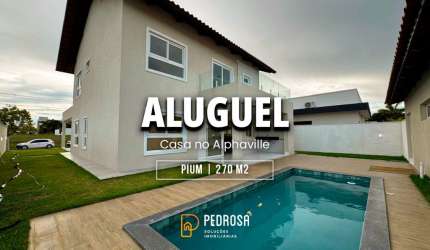 Aluguel casa alphaville pium 4 quartos/3 suites; nunca habitada; moveis na cozinha e banheiros; piscina; iptu e condominio inclusos