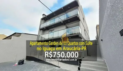 Apartamento Garden de 03 Quartos com Suíte no Iguaçu em Araucária-PR - A venda por R$ 750.000,00