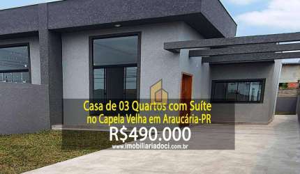Casa com 03 Quartos no Capela Velha em Araucária-PR  - A venda por R$490.000,00