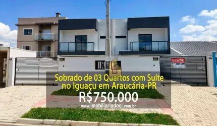 Sobrado de 03 Quartos com Suíte no Iguaçu em Araucária-PR  - A venda por R$750.000,00