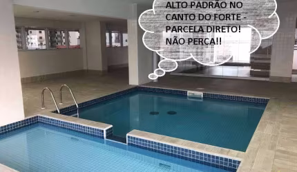 3 dorms, no Forte, R$ 420 mil de entrada  + Parcelamento Direto - Alto Padrão!!